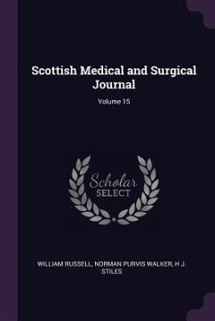 Scottish Medical and Surgical Journal; Volume 15 - Russell, William; Walker, Norman Purvis; Stiles, H J