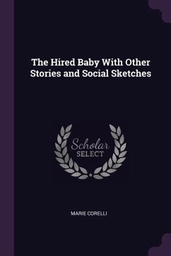 The Hired Baby With Other Stories and Social Sketches - Corelli, Marie