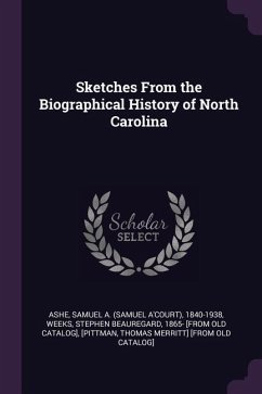 Sketches From the Biographical History of North Carolina