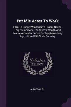Put Idle Acres To Work - Anonymous