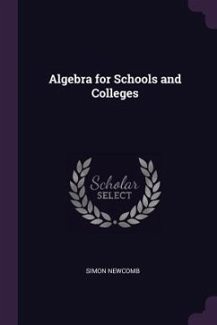 Algebra for Schools and Colleges - Newcomb, Simon