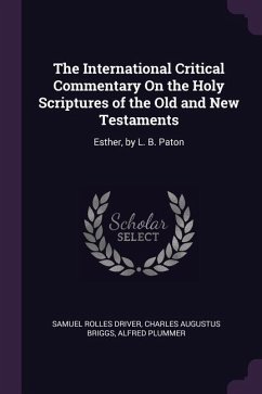 The International Critical Commentary On the Holy Scriptures of the Old and New Testaments