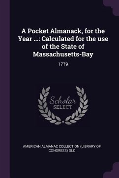 A Pocket Almanack, for the Year ... - Dlc, American Almanac Collection