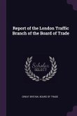 Report of the London Traffic Branch of the Board of Trade