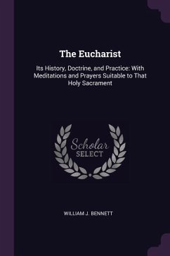 The Eucharist - Bennett, William J