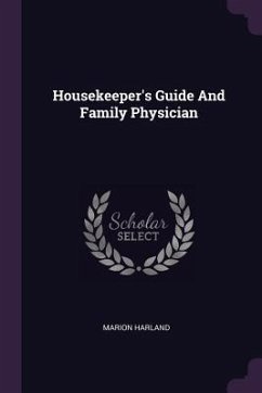 Housekeeper's Guide And Family Physician - Harland, Marion