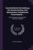Geschichtliche Entwicklung Der Gutsherrlichen Und Bäuerlichen Verhältnisse Teutschlands ...
