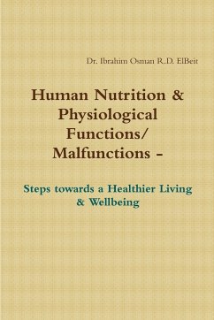 Human Nnutrition & Physiological Functions/ Malfunctions - Steps towards a Healthier Living & Wellbeing - Osman R. D. Elbeit, Ibrahim