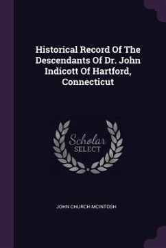 Historical Record Of The Descendants Of Dr. John Indicott Of Hartford, Connecticut - McIntosh, John Church
