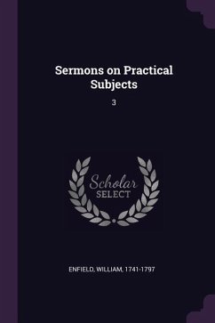Sermons on Practical Subjects - Enfield, William
