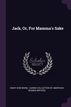 Jack, Or, For Mamma's Sake - Brine, Mary Dow