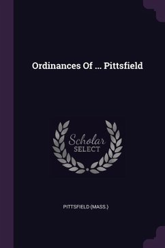 Ordinances Of ... Pittsfield - (Mass, Pittsfield