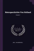 Naturgeschichte Von Holland; Volume 1