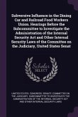 Subversive Influence in the Dining Car and Railroad Food Workers Union. Hearings Before the Subcommittee to Investigate the Administration of the Internal Security Act and Other Internal Security Laws of the Committee on the Judiciary, United States Senat