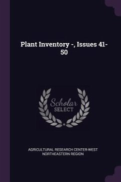 Plant Inventory -, Issues 41-50 - Region, Agricultural Research Center-Wes