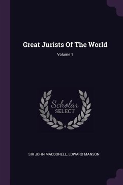 Great Jurists Of The World; Volume 1 - Macdonell, John; Manson, Edward