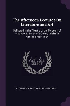 The Afternoon Lectures On Literature and Art