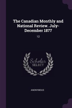 The Canadian Monthly and National Review. July- December 1877 - Anonymous