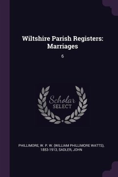 Wiltshire Parish Registers - Phillimore, W P W; Sadler, John