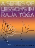 A Series Of Lessons In Raja Yoga (eBook, ePUB)