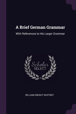 A Brief German Grammar - Whitney, William Dwight