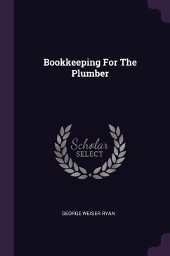 Bookkeeping For The Plumber - Ryan, George Weiser