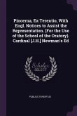 Pincerna, Ex Terentio, With Engl. Notices to Assist the Representation. (For the Use of the School of the Oratory). Cardinal [J.H.] Newman's Ed