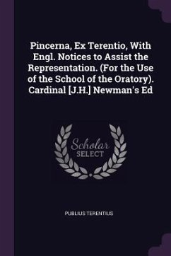 Pincerna, Ex Terentio, With Engl. Notices to Assist the Representation. (For the Use of the School of the Oratory). Cardinal [J.H.] Newman's Ed - Terentius, Publius