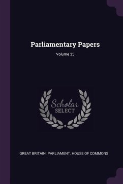 Parliamentary Papers; Volume 35