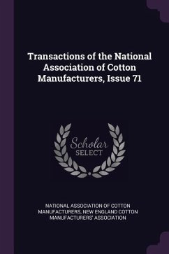 Transactions of the National Association of Cotton Manufacturers, Issue 71