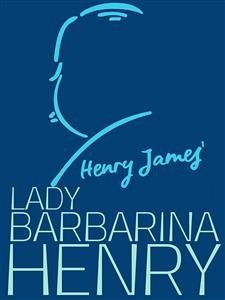 Lady Barbarina Henry (eBook, ePUB) Lady Barbarina Henry (eBook, ePUB)
