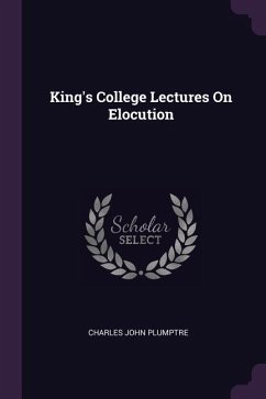 King's College Lectures On Elocution