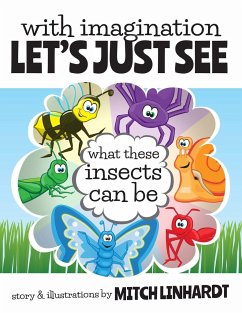 With Imagination Let's Just See What These Insects Can Be - Linhardt, Mitch