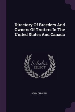 Directory Of Breeders And Owners Of Trotters In The United States And Canada - Duncan, John