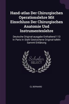 Hand-atlas Der Chirurgischen Operationslehre Mit Einschluss Der Chirurgischen Anatomie Und Instrumentenlehre