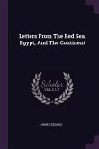 Letters From The Red Sea, Egypt, And The Continent