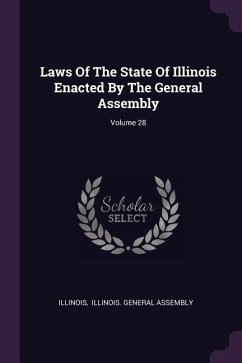 Laws Of The State Of Illinois Enacted By The General Assembly; Volume 28