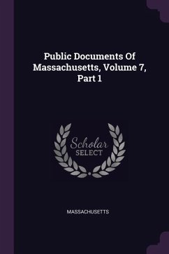 Public Documents Of Massachusetts, Volume 7, Part 1