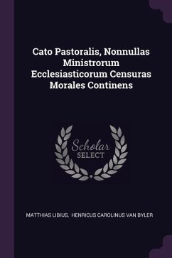 Cover Cato Pastoralis, Nonnullas Ministrorum Ecclesiasticorum Censuras Morales Continens