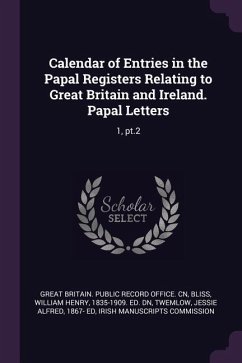 Calendar of Entries in the Papal Registers Relating to Great Britain and Ireland. Papal Letters: 1, pt.2