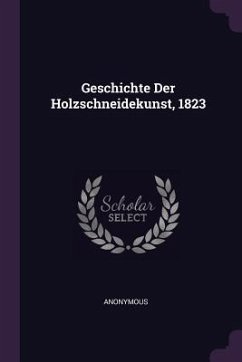 Geschichte Der Holzschneidekunst, 1823 - Anonymous