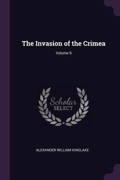 The Invasion of the Crimea; Volume 9 - Kinglake, Alexander William