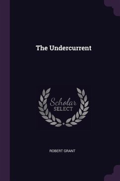 The Undercurrent - Grant, Robert