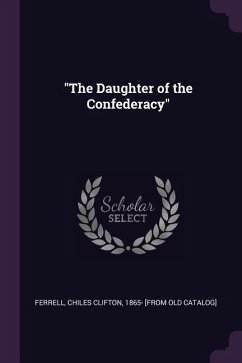 &quote;The Daughter of the Confederacy&quote;