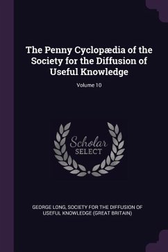 The Penny Cyclopædia of the Society for the Diffusion of Useful Knowledge; Volume 10