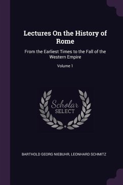 Lectures On the History of Rome - Niebuhr, Barthold Georg; Schmitz, Leonhard