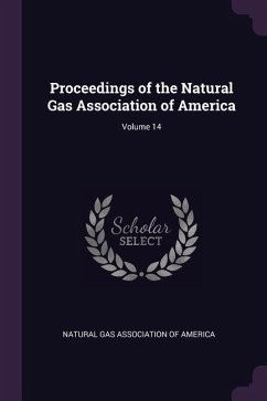 Proceedings of the Natural Gas Association of America; Volume 14