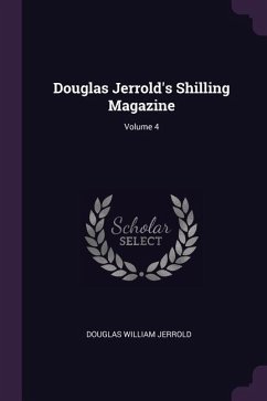 Douglas Jerrold's Shilling Magazine; Volume 4