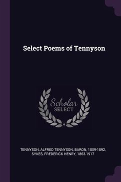 Select Poems of Tennyson - Tennyson, Alfred; Sykes, Frederick Henry