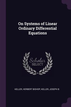 On Systems of Linear Ordinary Differential Equations - Keller, Herbert Bishop; Keller, Joseph B
